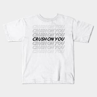 CRUSH ON YOU Kids T-Shirt